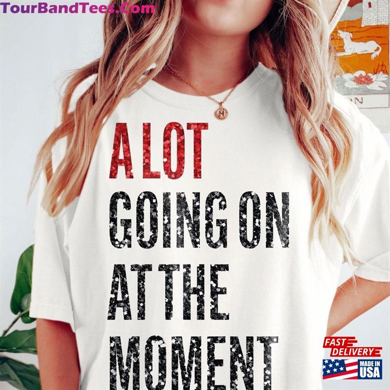 A Lot Going On At The Moment New Eras Womens T-Shirt Team Getting Back Together Shirt Hoodie Sweatshirt 29Uf118413 – Utopia Fashion