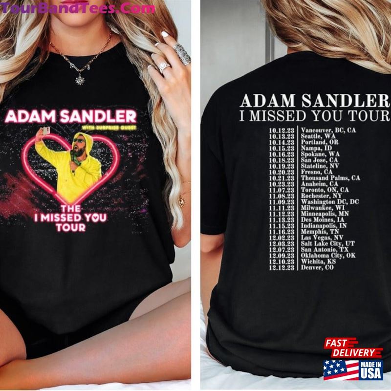 Adam Sandler The I Missed You Tour Sided Shirt Unisex Fan Classic 29Uf124164 – Utopia Fashion