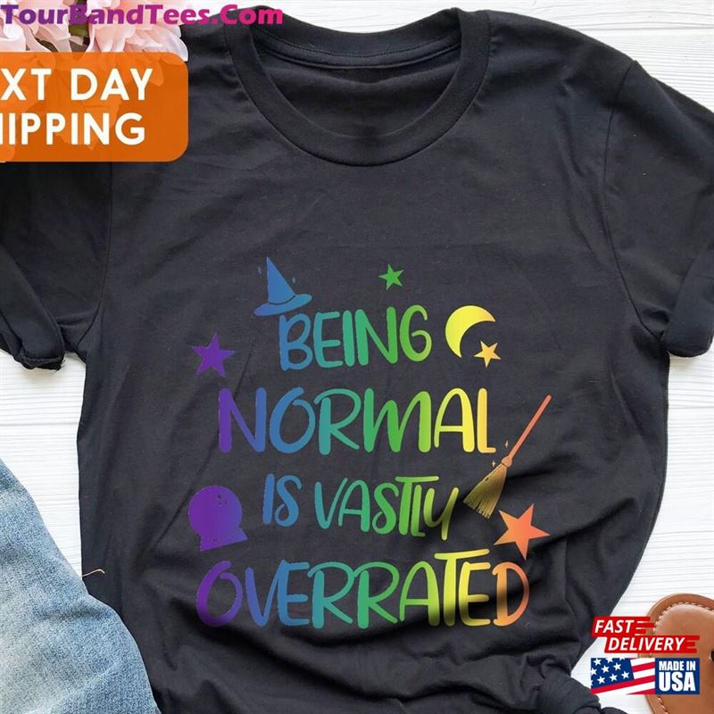 Being Normal Is Vastly Overrated Rainbow Tee Halloween Quote Shirt Classic Hoodie 29Uf131810 – Utopia Fashion