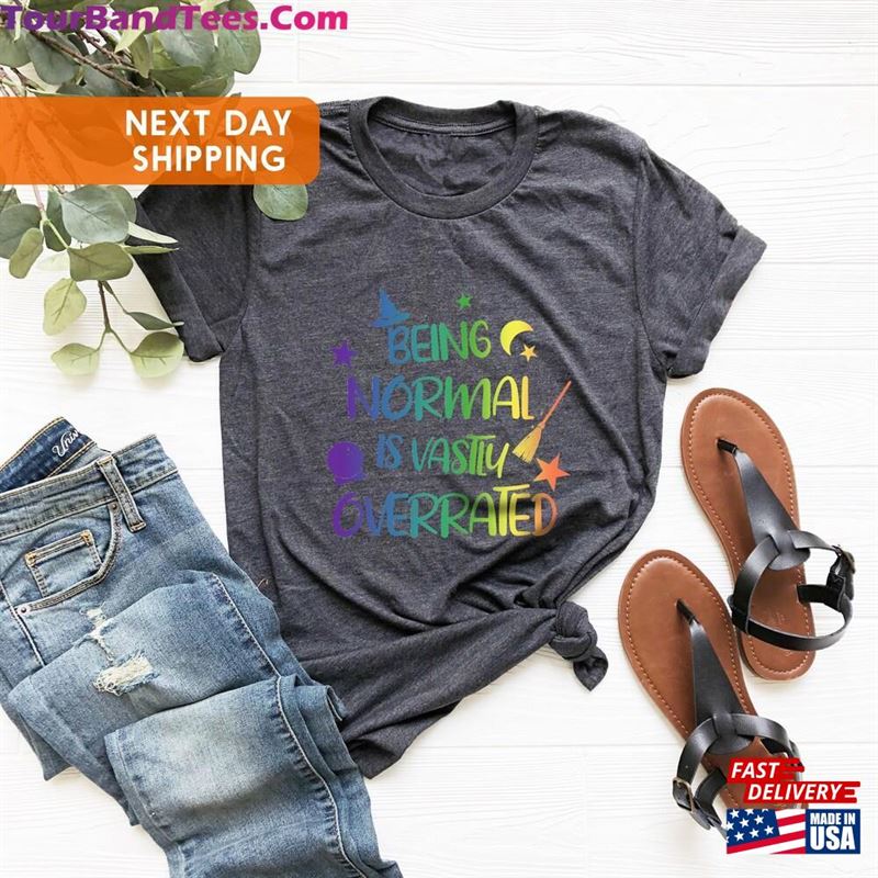 Being Normal Is Vastly Overrated Rainbow Tee Halloween Quote Shirt Classic Hoodie 29Uf131810 – Utopia Fashion