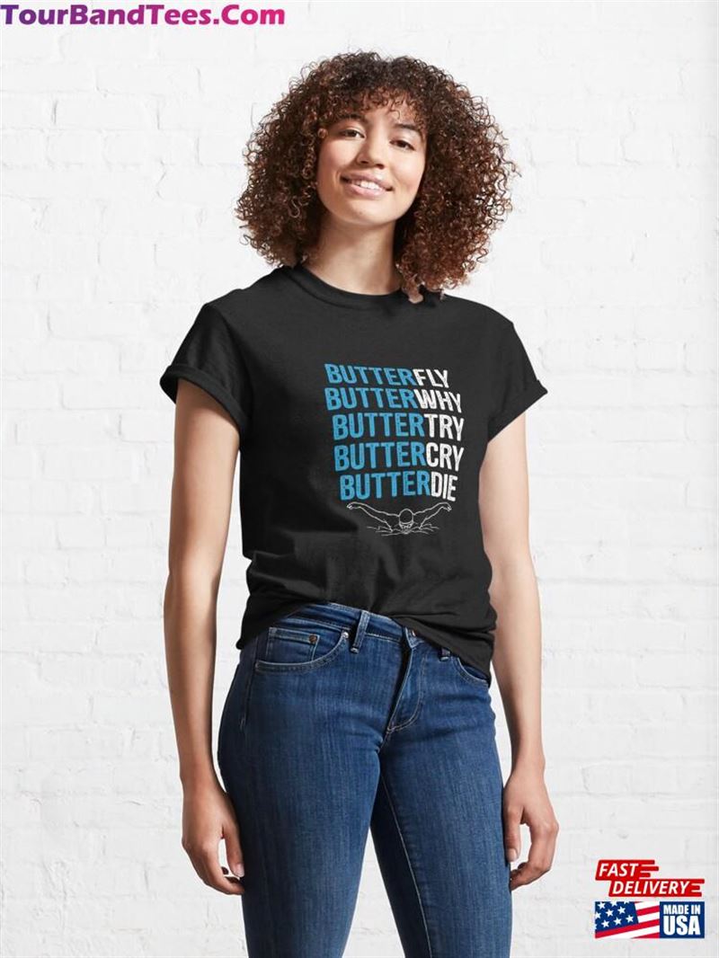 Butterfly Butterwhy Buttercry Funny Swimmer Quotes Pullover Classic T-Shirt Sweatshirt 29Uf122517 – Utopia Fashion