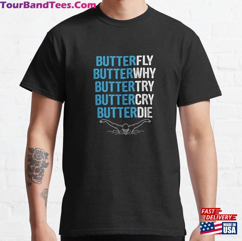 Butterfly Butterwhy Buttercry Funny Swimmer Quotes Pullover Classic T-Shirt Sweatshirt 29Uf122517 – Utopia Fashion