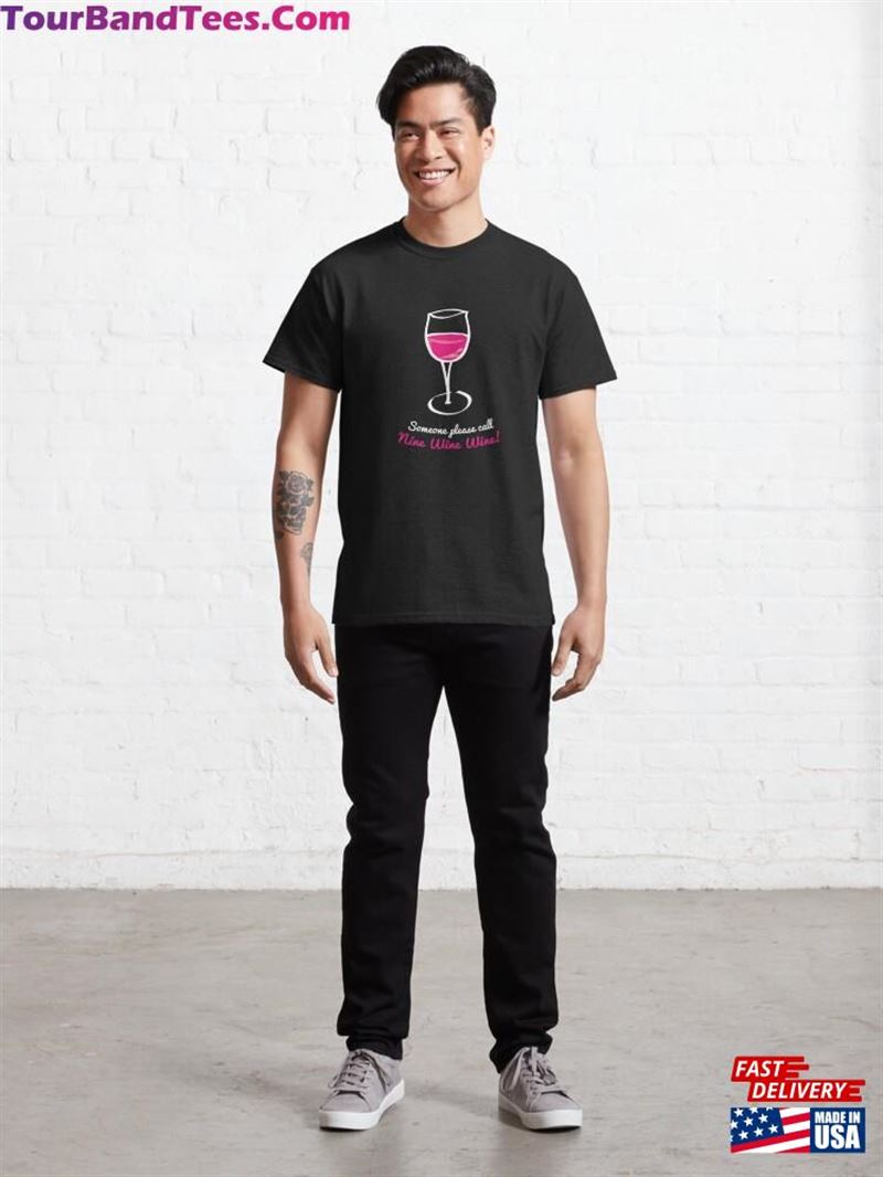 Call Nine Wine Fun Glass Winery Cute Quote Saying Classic T-Shirt Sweatshirt 29Uf122707 – Utopia Fashion