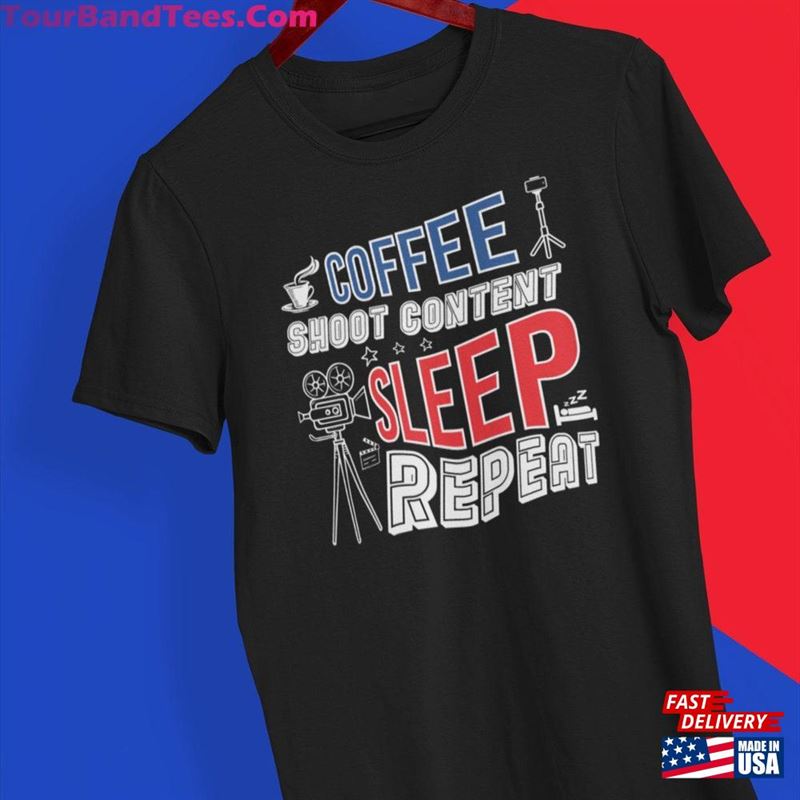 Coffee Shoot Content Sleep Repeat Influencer T Shirt T-Shirt Unisex 29Uf131992 – Utopia Fashion