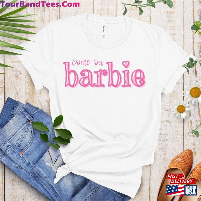 Come On Barbie T-Shirt Shirt Womans Sweatshirt Hoodie 29Uf136617 – Utopia Fashion