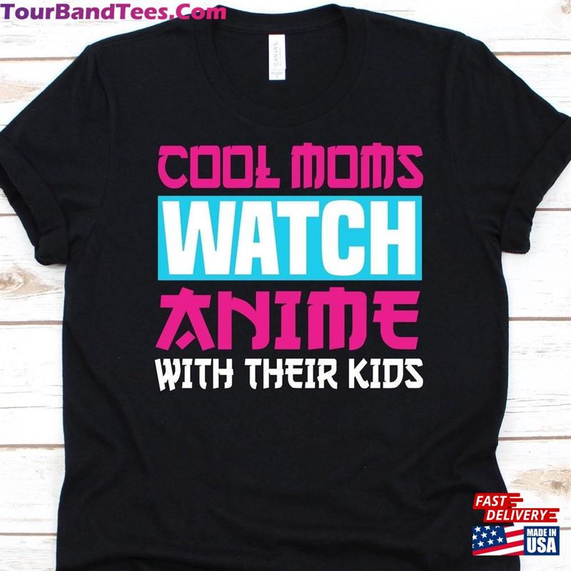 Cool Moms Watch Anime With Their Kids Shirt Mother’S Day Gift Sweatshirt T-Shirt 29Uf119198 – Utopia Fashion