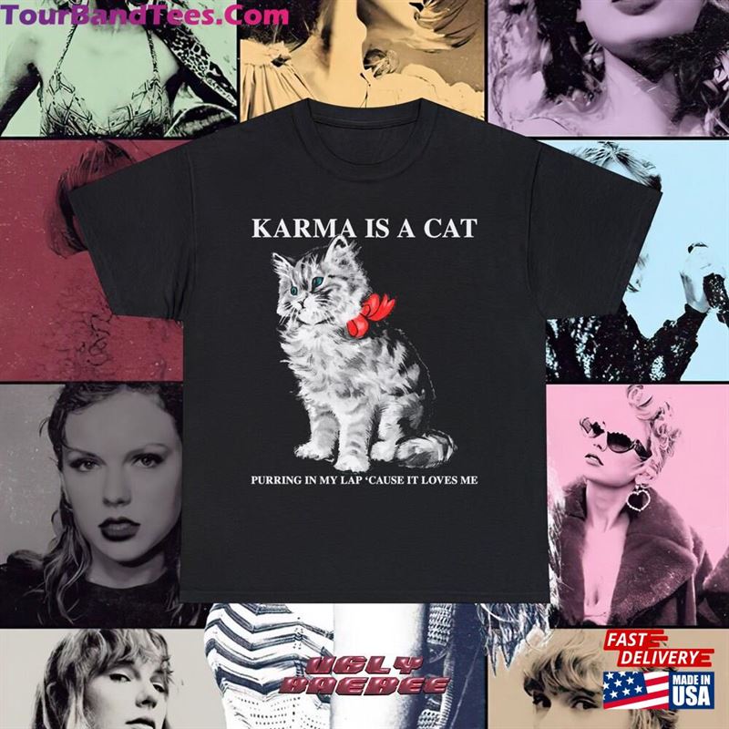 Cute Swift Cat T-Shirt Gift For Her Karma Is A Shirt Unisex Classic 29Uf122129 – Utopia Fashion