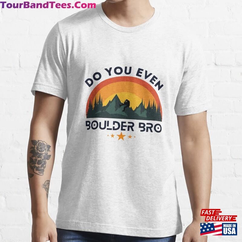 Do You Even Boulder Bro Essential T-Shirt Classic Sweatshirt 29Uf136375 – Utopia Fashion