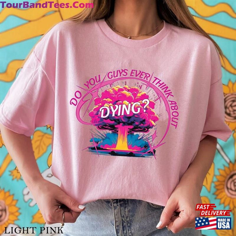 Do You Guys Ever Think About Dying Shirt Barbi Movie Quote Hoodie Sweatshirt 29Uf131581 – Utopia Fashion