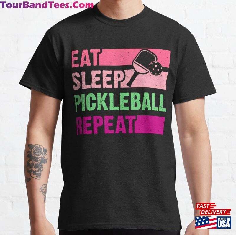 Eat Sleep Pickleball Repeat Funny Saying T-Shirt Classic 29Uf124633 – Utopia Fashion