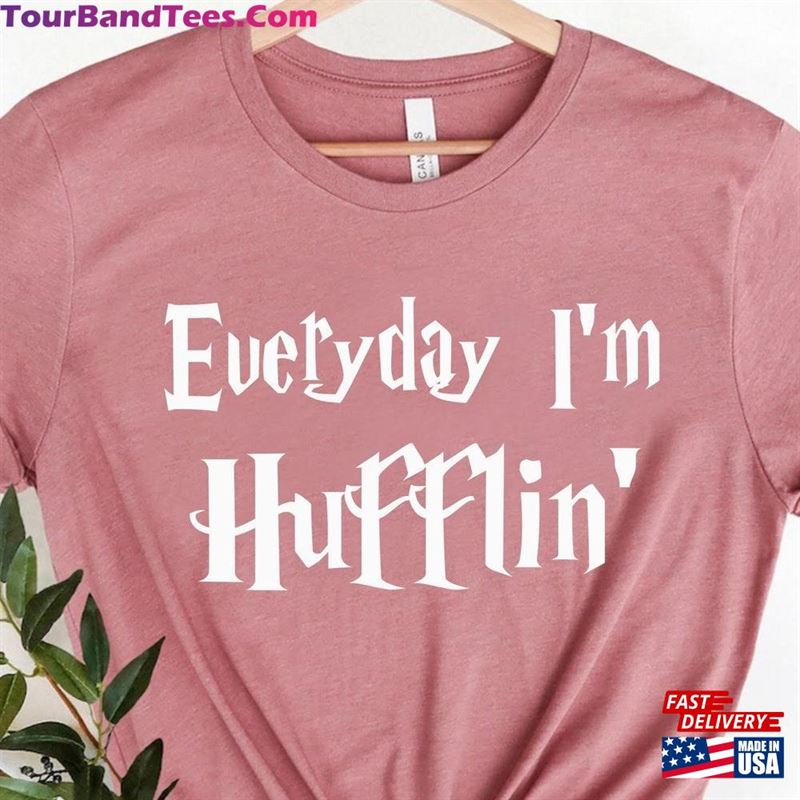 Every Day I’M Hufflin Shirt Sweatshirt Classic 29Uf118959 – Utopia Fashion