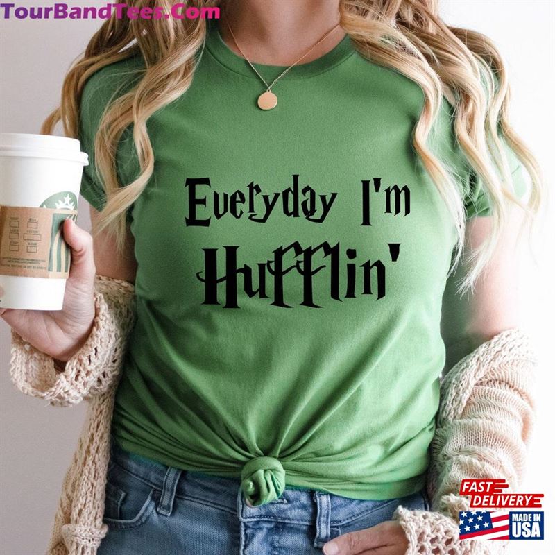 Every Day I’M Hufflin Shirt Sweatshirt Classic 29Uf118959 – Utopia Fashion