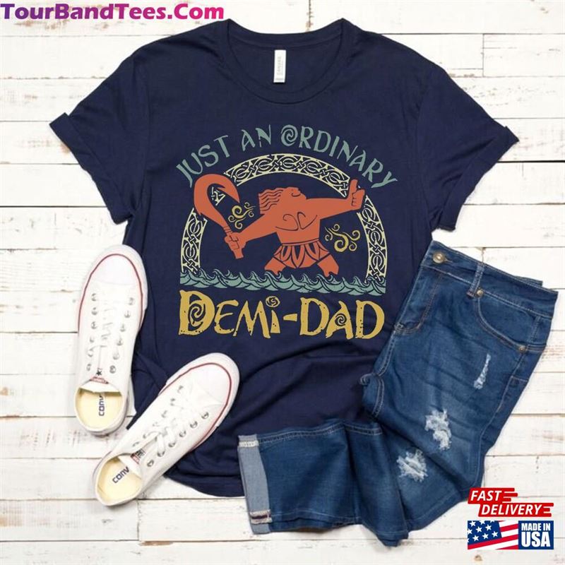 Funny Disney Moana Maui Just An Ordinary Demi Dad Shirt Happy Father’S Day Hoodie Sweatshirt 29Uf124347 – Utopia Fashion