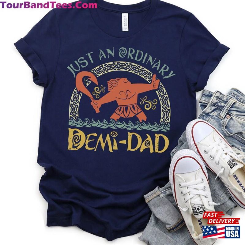 Funny Disney Moana Maui Just An Ordinary Demi Dad Shirt Happy Father’S Day Hoodie Sweatshirt 29Uf124347 – Utopia Fashion