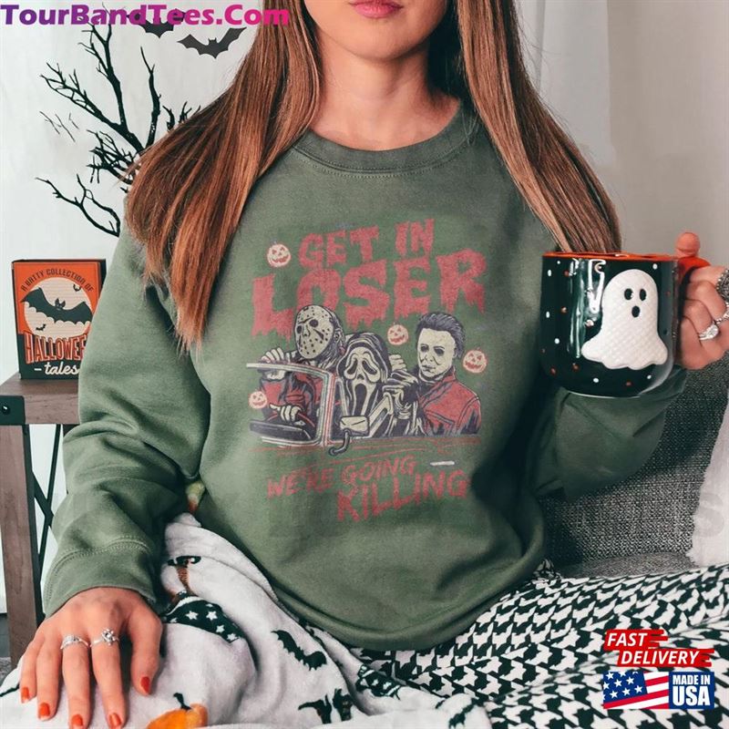 Get In Loser Halloween Sweatshirt Horror We’Re Going Killing Shirt T-Shirt 29Uf124379 – Utopia Fashion