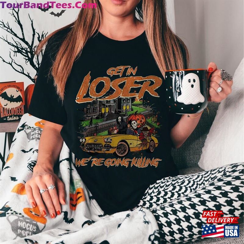 Get In Loser Were Going Killing Shirt Retro Horror Halloween T-Shirt Movie Character Classic 29Uf131720 – Utopia Fashion