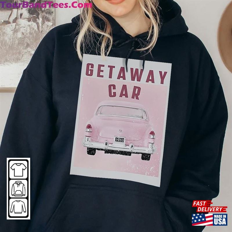 Getaway Car Taylor Vintage Art Shirt Midnights Song Cover Classic Hoodie 29Uf124003 – Utopia Fashion