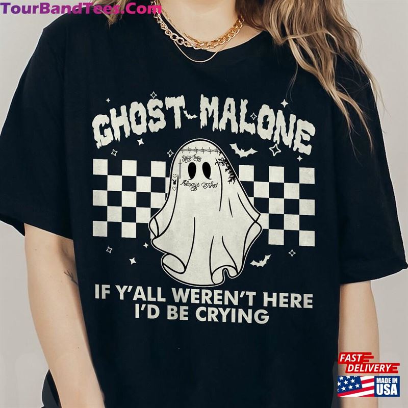 Ghost Malone Shirt If Y’All Weren Hoodie Classic 29Uf118882 – Utopia Fashion