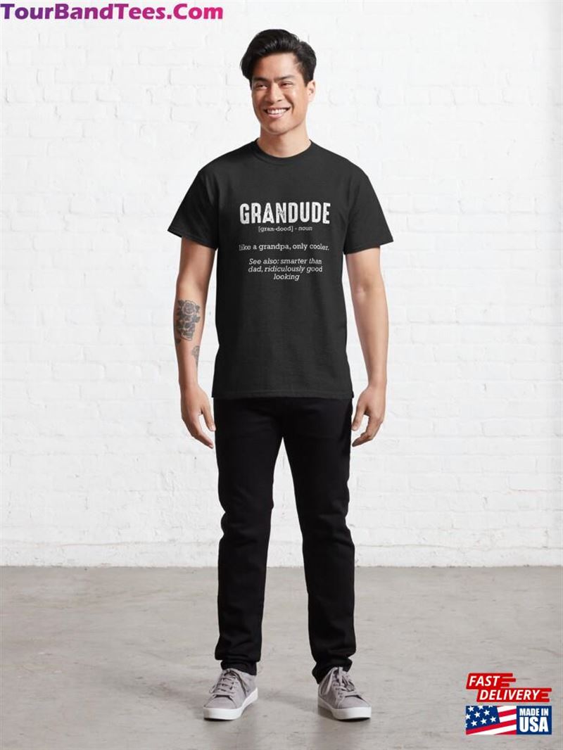 Grandude Definition Great Granddad Grandpa Funny Quotes Pullover Classic T-Shirt Unisex Sweatshirt 29Uf122048 – Utopia Fashion