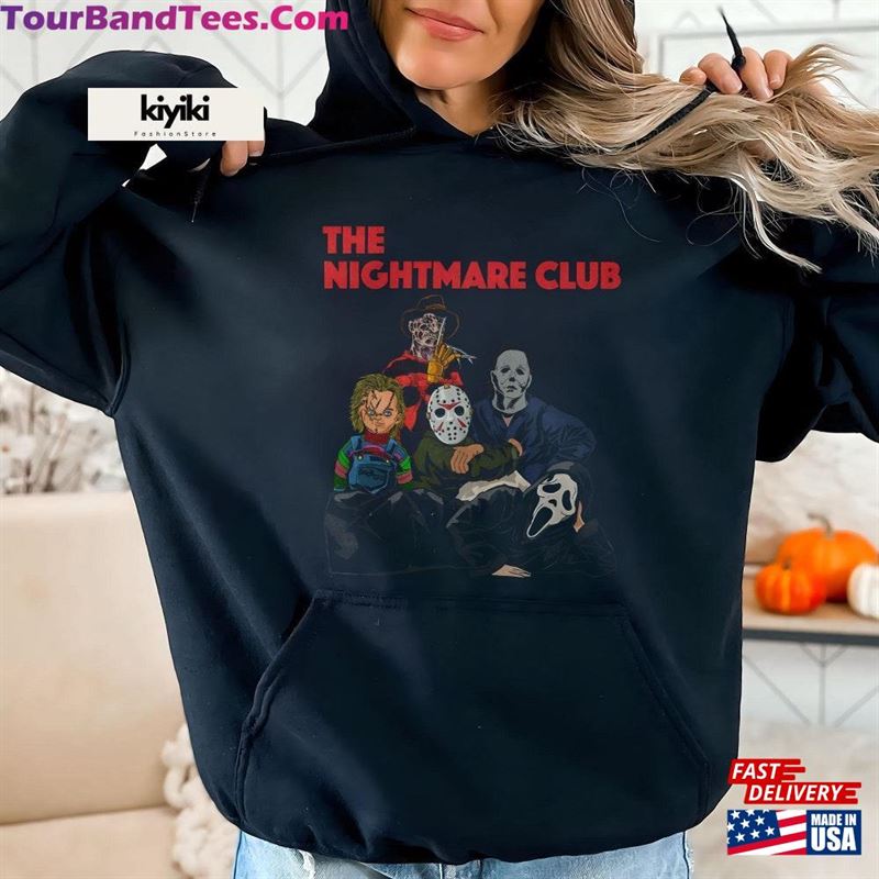 Halloween Michael Myers The Nightmare Club Shirt Chucky Freddy Krueger Jason Voorhees Unisex Hoodie Horror Movie Tee Sweatshirt 29Uf131826 – Utopia Fashion