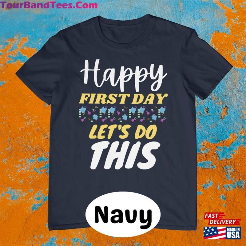 Happy First Day Let’S Do This Teacher Quote Inspirational Sweatshirt Classic 29Uf122280 – Utopia Fashion