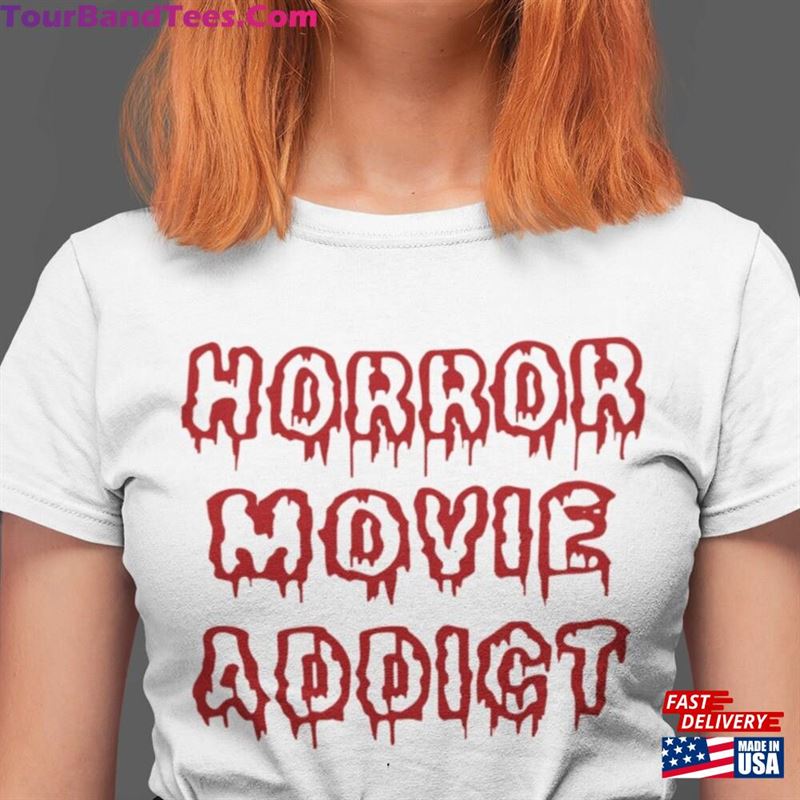 Horror Movie Addict Shirt Funny Halloween Outfit Classic Unisex 29Uf136793 – Utopia Fashion