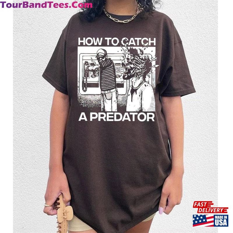 How To Catch A Predator T-Shirt 80S Movie Nostalgia Graphic Tee Couples Matching Shirts Unisex Classic 29Uf131652 – Utopia Fashion