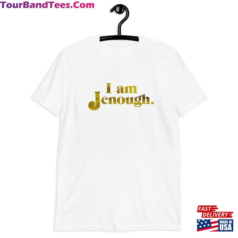 I Am Jenough T-Shirt Fun Twist On Movie Slogan Women’S Soft Feel Tee With Gold Foil Effect Print Ideal Gift For Jen Hoodie Sweatshirt 29Uf131423 – Utopia Fashion