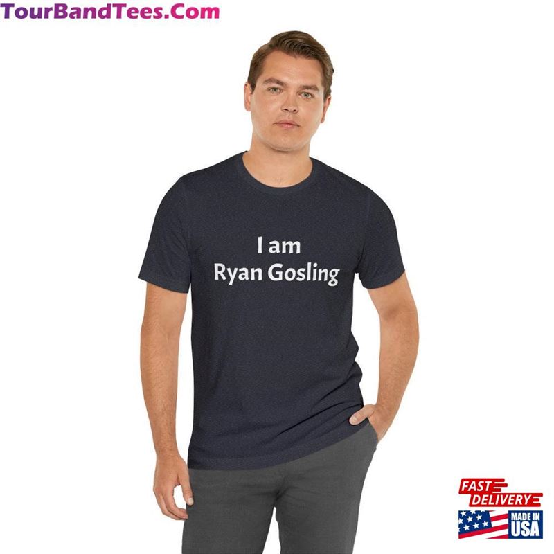 I Am Ryan Gosling Short Sleeve Tee T-Shirt Unisex 29Uf137018 – Utopia Fashion