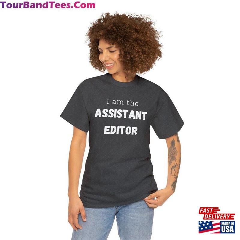 I Am The Assistant Editor T-Shirt For Movie Maker Fun Gift On Film Set Cute Present School Grad Unisex 29Uf123820 – Utopia Fashion