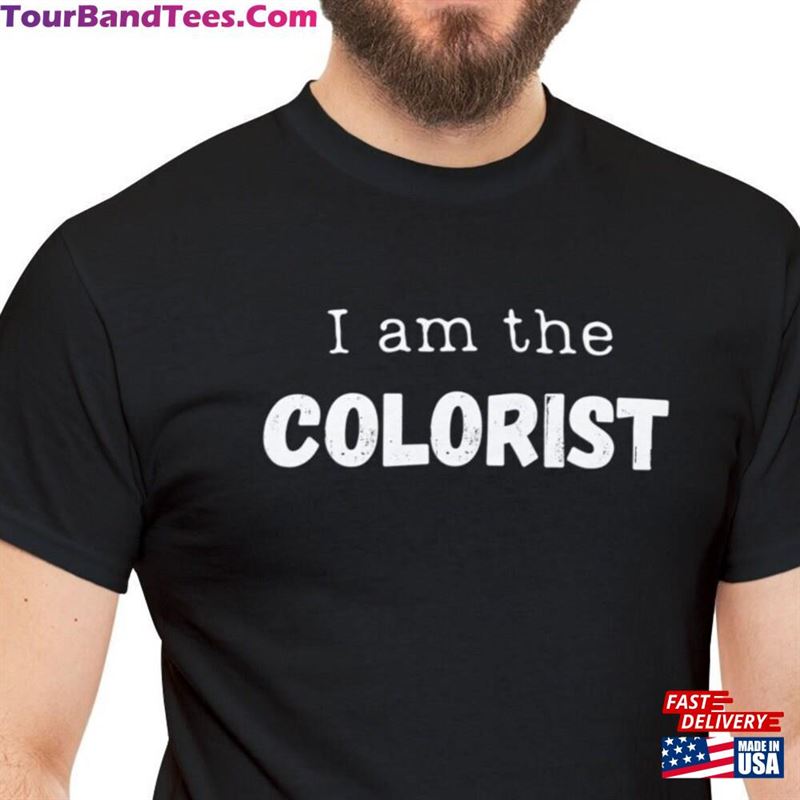 I Am The Colorist T-Shirt For Movie Maker Fun Film Set Gift Cute Present School Grad Unisex Classic 29Uf123645 – Utopia Fashion