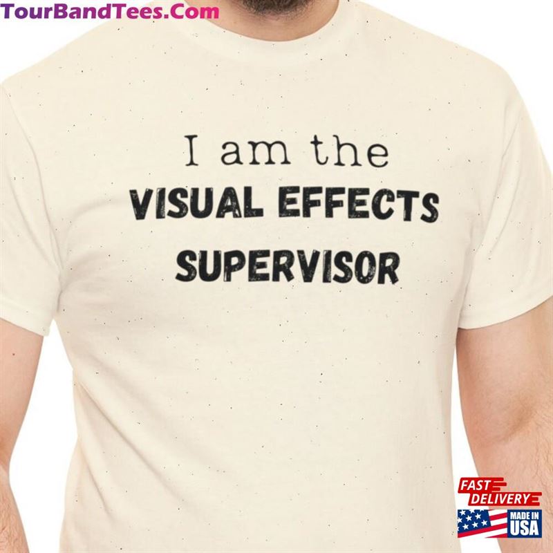 I Am The Visual Effects Supervisor T-Shirt For Movie Maker Fun Gift On Film Set Cute Present School Grad Unisex Classic 29Uf123560 – Utopia Fashion