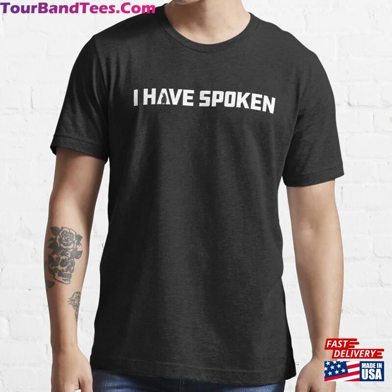 I Have Spoken Essential T-Shirt Hoodie 29Uf124460 – Utopia Fashion