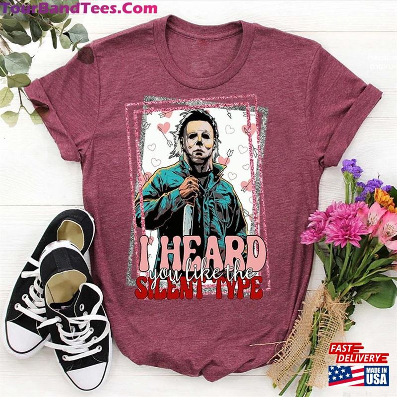 I Heard You Like The Silent Type T-Shirt Horror Characters Shirt Valentine Hoodie Sweatshirt 29Uf119058 – Utopia Fashion