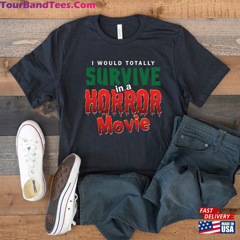 I Would Survive In A Horror Movie T-Shirt Funny Scary Movies Tank Top Hoodie 29Uf123068 – Utopia Fashion