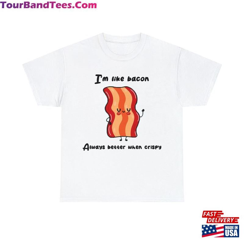 I’M Like Bacon Always Better When Crispy Hoodie Classic 29Uf122267 – Utopia Fashion