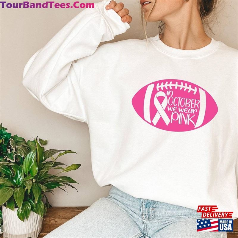 In October We Wear Pink T-Shirt Sport Mom Shirt Breast Cancer Awareness Classic Hoodie 29Uf123555 – Utopia Fashion