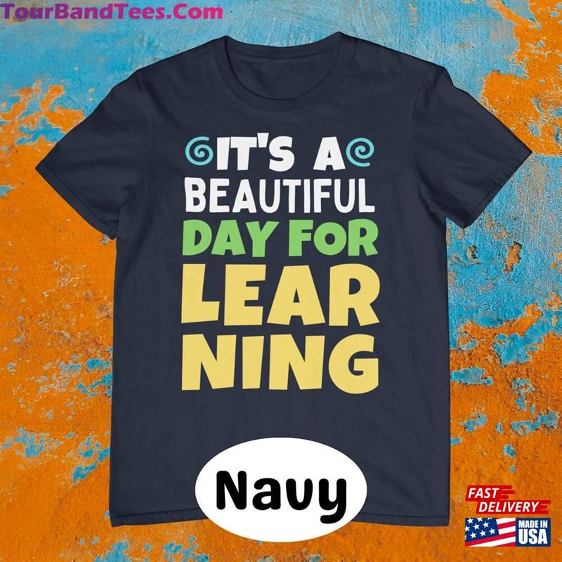 It’S A Beautiful Day For Learning Teacher Quote Inspirational T-Shirt Classic 29Uf122307 – Utopia Fashion