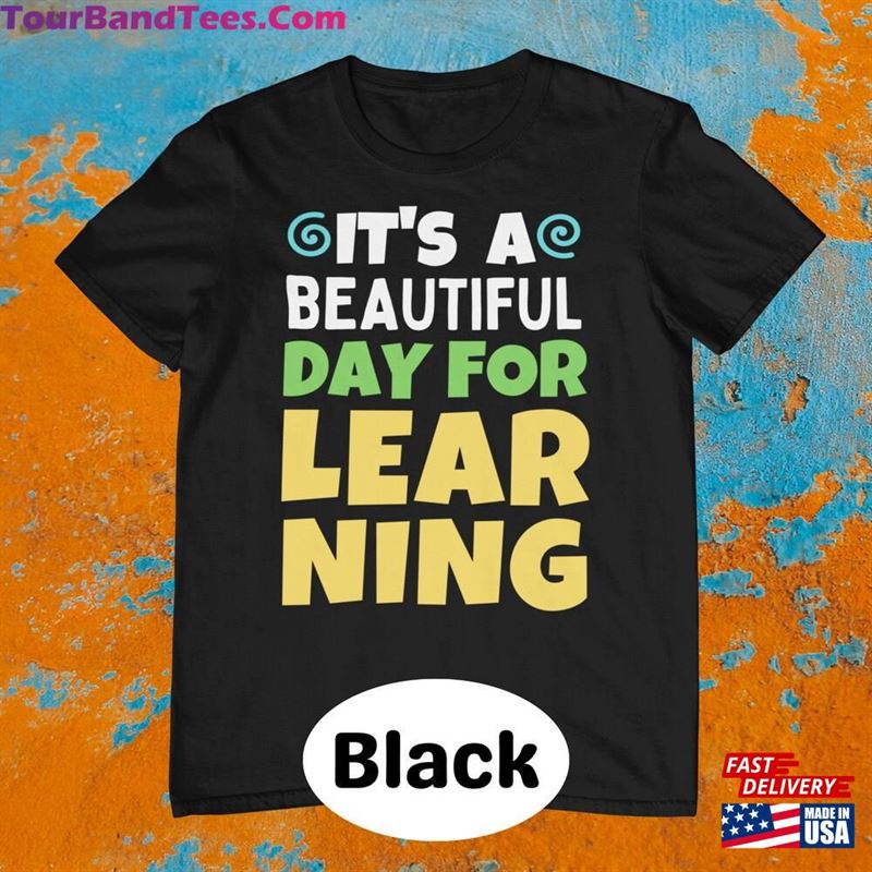 It’S A Beautiful Day For Learning Teacher Quote Inspirational T-Shirt Classic 29Uf122307 – Utopia Fashion