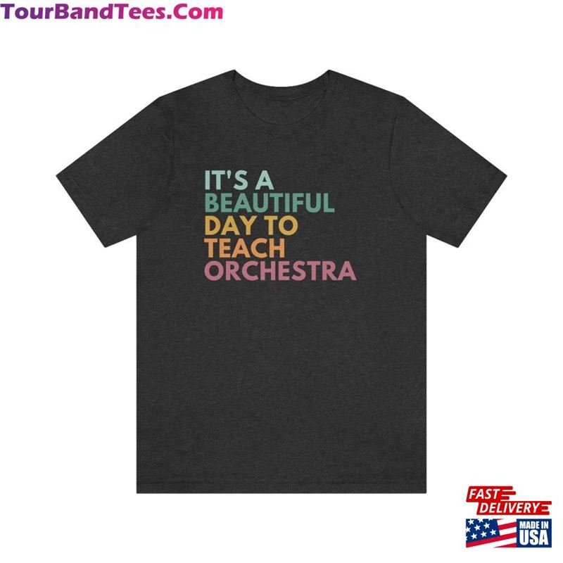 It’S A Beautiful Day To Teach Orchestra Teacher Shirt Hoodie Sweatshirt 29Uf123298 – Utopia Fashion