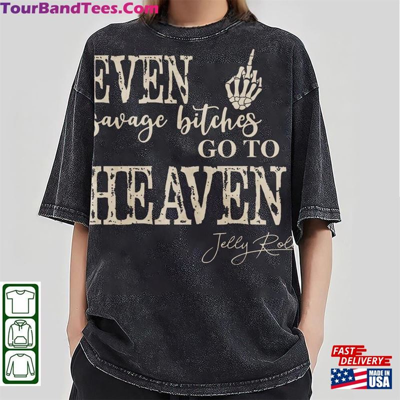 Jelly Roll Shirt Even Savage Bitches Go To Heaven Jell Tour Classic T-Shirt 29Uf122553 – Utopia Fashion