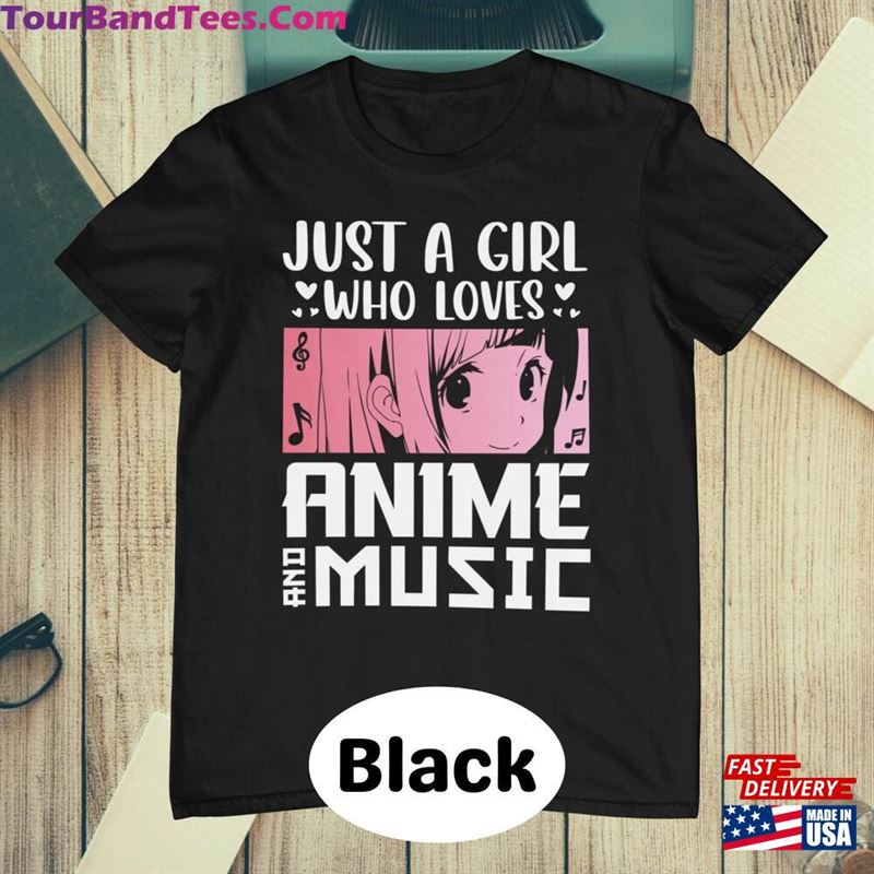 Just A Girl Who Loves Anime And Music Shirt Lover Funny Classic Unisex 29Uf122827 – Utopia Fashion