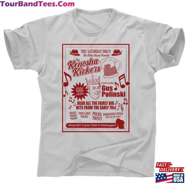 Kenosha Kickers Gus Polinski Polka King Of The Midwest Sheboygan Wisconsin John Candy Hughes Chicago Home Alone Vintage Cotton Tee T Shirt Unisex Hoodie 29Uf136654 – Utopia Fashion