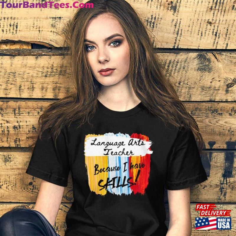 Language Arts Teacher Because I Have Skills Movie Throwback Shirt English T-Shirt Classic 29Uf131675 – Utopia Fashion