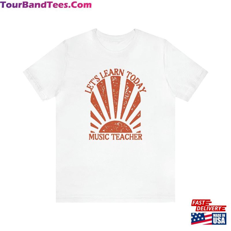 Let’S Learn Today Shirt Music Teacher Classic Unisex 29Uf118945 – Utopia Fashion