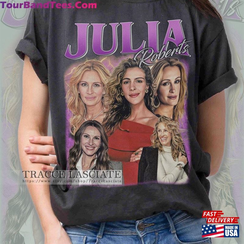 Limited Julia Roberts Shirt Unisex T-Shirt 29Uf136863 – Utopia Fashion