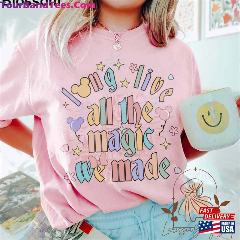 Long Live All The Magic We Made Shirt Kingdom Comfort Colors Disney Castle Hoodie Classic 29Uf118692 – Utopia Fashion