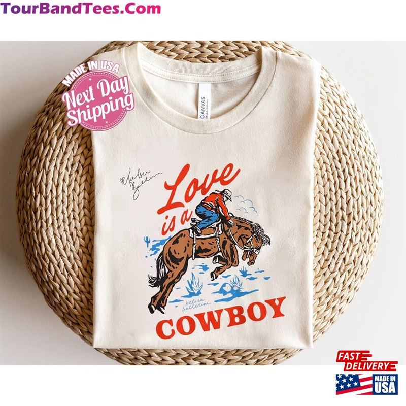 Love Is A Cowboy Kelsea Ballerini Shirt Merch Cowgirl Sweatshirt Unisex 29Uf122700 – Utopia Fashion