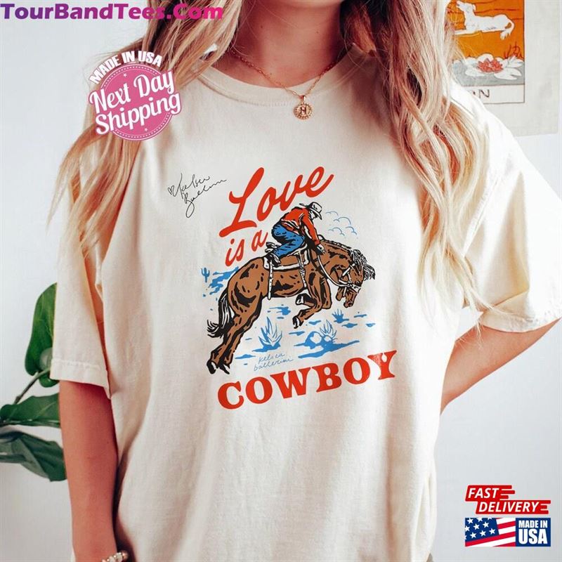 Love Is A Cowboy Kelsea Ballerini Shirt Merch Cowgirl Sweatshirt Unisex 29Uf122700 – Utopia Fashion