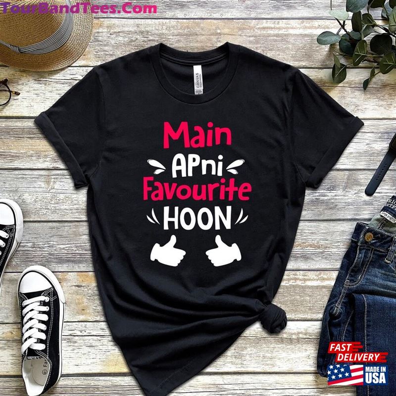 Main Apni Favorite Hoon Shirt Indian Movie Bollywood Gift T-Shirt Sweatshirt 29Uf118544 – Utopia Fashion